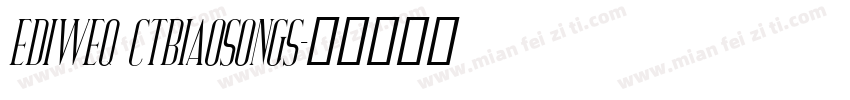 EDIWEQ CTBiaoSongS字体转换